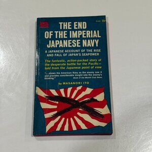 The End Of The Imperial Japanese Navy By Masanori Ito Paperback 1965